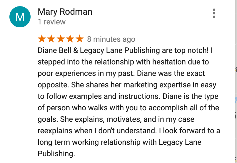 Legacy Lane Client, Mary Rodman states, "Diane Bell is top notch!"